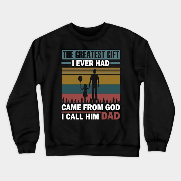 Father`s Day - Dad the greatest gift Crewneck Sweatshirt by Lin-Eve
